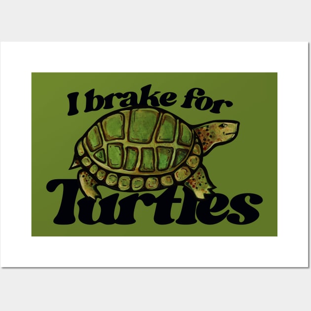 I brake for turtles Wall Art by bubbsnugg